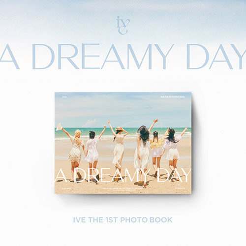【新品】IVE 1st PHOTOBOOK A DREAMY DAY IVE - A DREAMY DAY [1st Photobook] - K PLACE