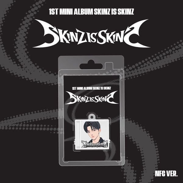 SKINZ - SKINZ IS SKINZ [1st Mini Album - NFC Ver.] - K PLACE