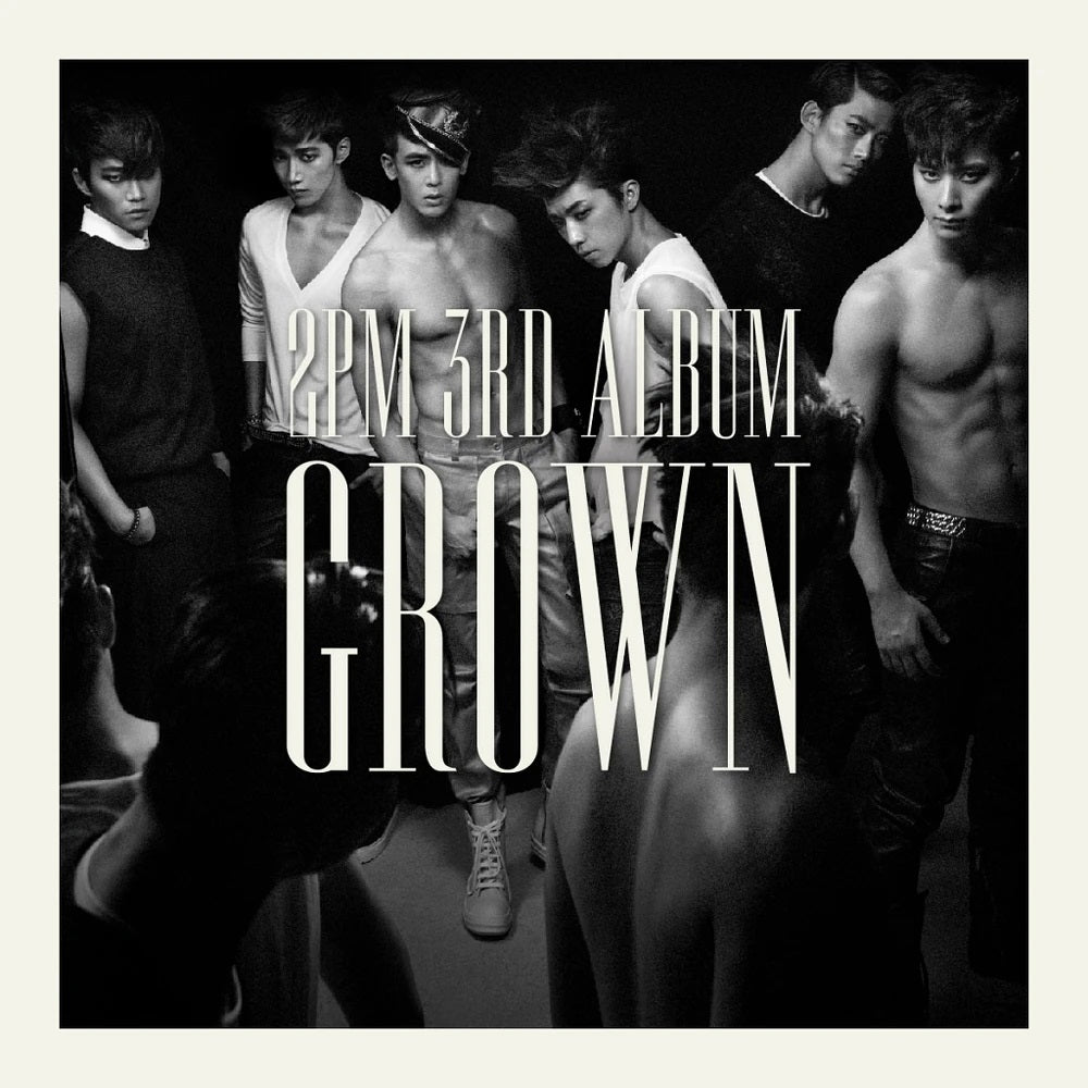 2PM 3rd ALBUM GROWN☆ 2PM - Grown [3rd Album] - K PLACE