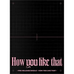 blackpink-how-you-like-that-