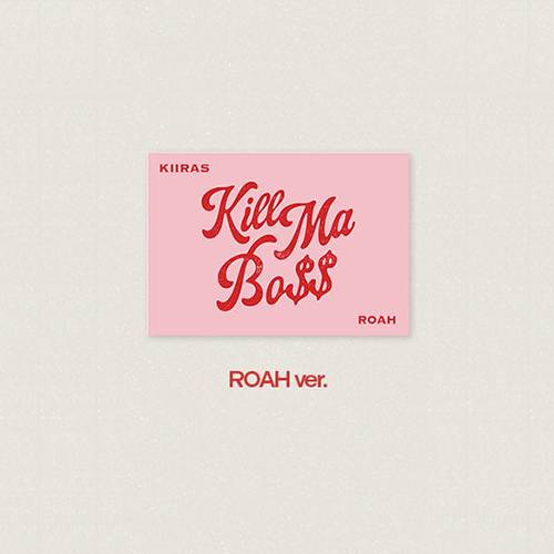 KIIRAS KILL MA BO$$ 1st Mini Album  POCA Ver - ROAH Version