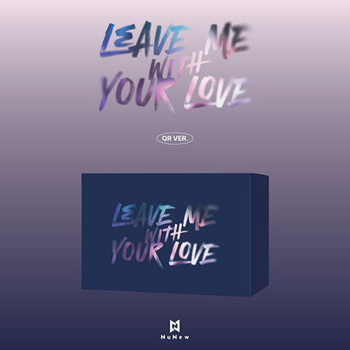 NuNew LEAVE ME WITH YOUR LOVE Korea Debut Single QR Ver - main image