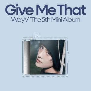 WayV - Give Me That [5th Mini Album - SMini Ver.] - K PLACE