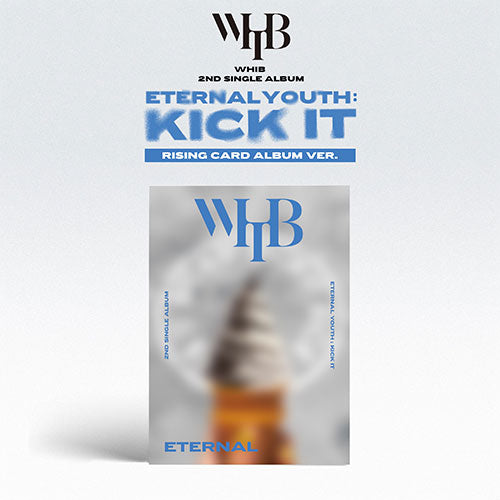 WHIB - Eternal Youth Kick It 2nd Single Album Rising Eternal version - main image